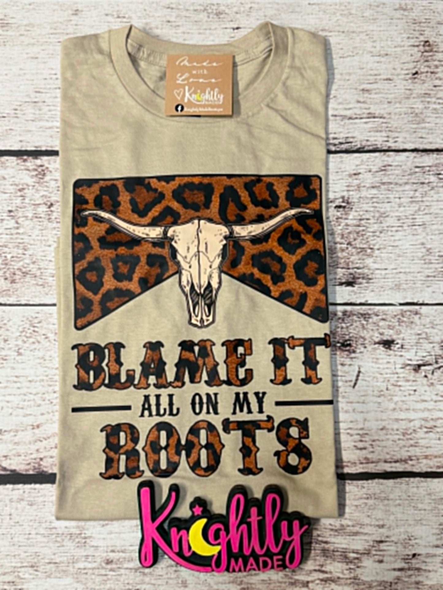 Blame it All on My Roots Tee