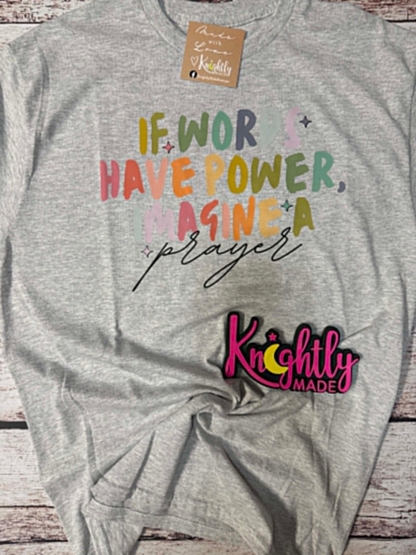 If Words Have Power Tee
